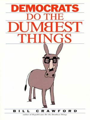 cover image of Democrats do the Dumbest Things